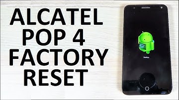 How to Easily RESET to Factory Settings ALCATEL POP 4, 4s, 4+