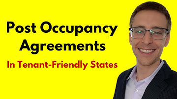 How To Structure A Post Occupancy Agreement In A Tenant Friendly State