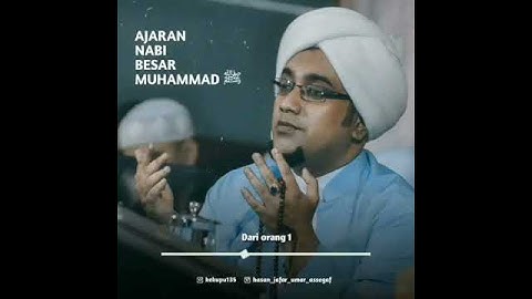 Nasehat agama dari tuan guru yang mulia Al Habib Hasan Bin Ja