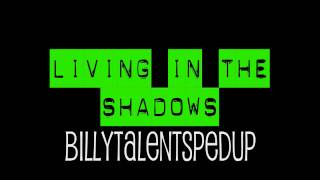 Living In The Shadows - Billy Talent (Sped Up)