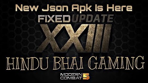 Fixed Update 23 Json Apk Is Here Non Root + Root Devices |Modern Combat 5 Blackout|