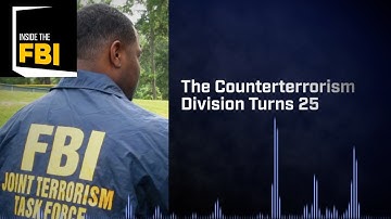 Inside the FBI Podcast: The Counterterrorism Division Turns 25