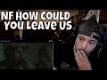 NF - How Could You Leave Us(REACTION)first time reaction to how could you leave us#RDissOrMcReaction