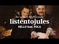 Listentojules  hello feat pola live session