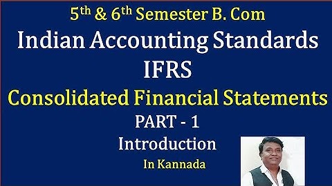 Indian Accounting Standards & IFRS PART 1-Consolidated Financial Statements - B.COM 2022 Q.P 5 Marks