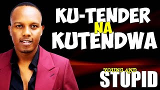 Ku-Tender Na Kutendwa - Young & Stupid 4 Ep 6