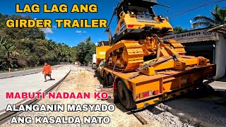 LAGLAG ANG GIRDER TRAILER | MABUTI NADAANAN KO KASAMA KO | ALANGANIN MASYADO TALAGA DITO