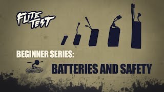 Flite Test : RC Planes for Beginners: Batteries and Safety - Beginner Series - Ep. 7