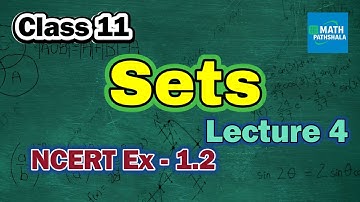 SETS | Class 11 | Lecture 4 | NCERT Ex 1.2
