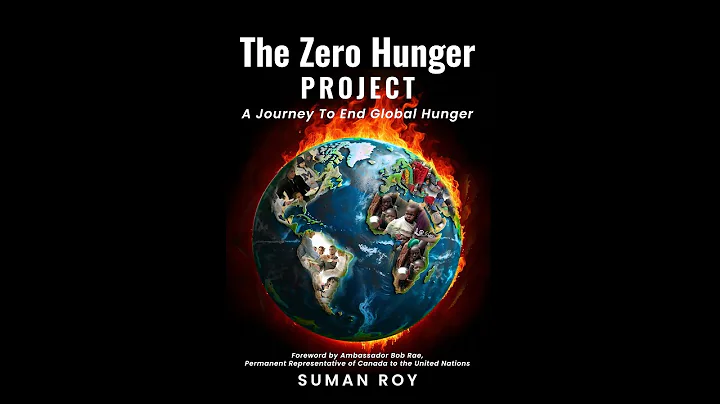 The Zero Hunger Project - A Journey To End Global Hunger By Suman Roy