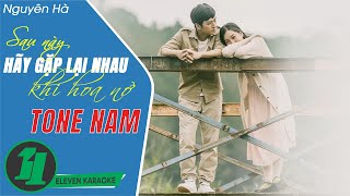 Karaoke Beat Gốc | Sau Này Hãy Gặp Lại Nhau Khi Hoa Nở - Nguyên Hà | Tone Nam (Em)