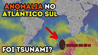 Misteriosa ANOMALIA surge no ATLÂNTICO SUL com ondas de 25m? O que causou isso?