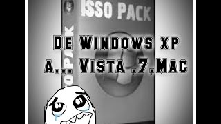 Transforma Windows Xp A Windows 7,vista,Mac (ISSO PACK 5) :D