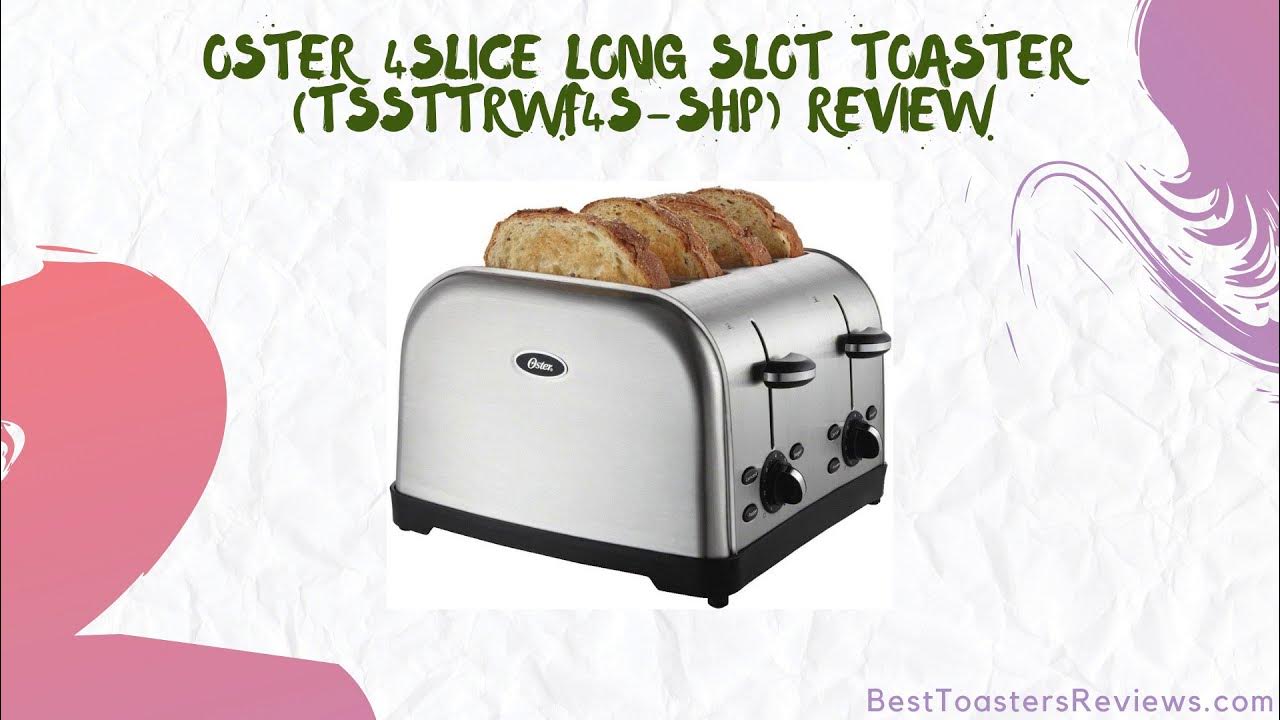 Oster 4slice Long Slot Toaster (TSSTTRWF4SSHP) Review Best Toasters