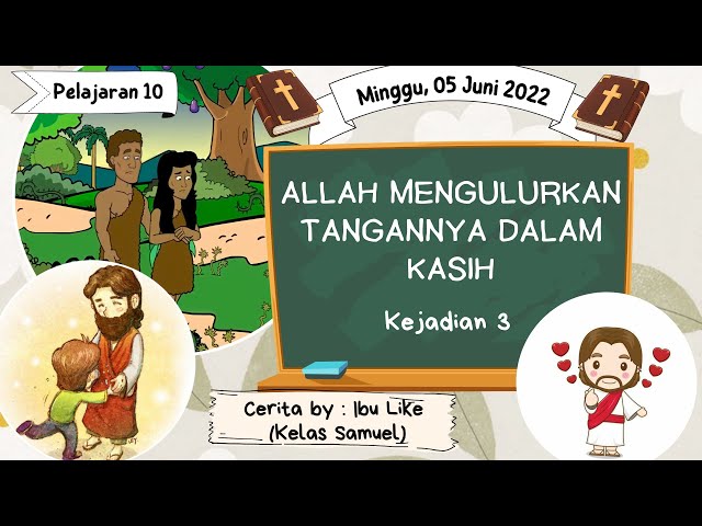 ALLAH MENGULURKAN TANGANNYA DENGAN KASIH - KSM GKT BLIMBING KELAS SAMUEL - Minggu, 05 Juni 2022 class=