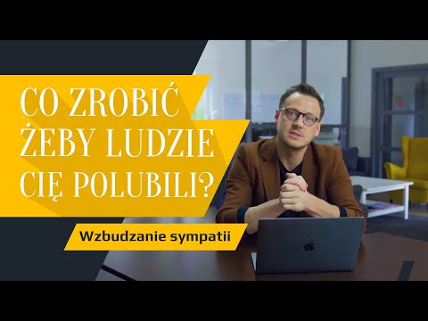 Wideo: Jak łatwo Zdobyć Sympatię Otaczających Cię Ludzi