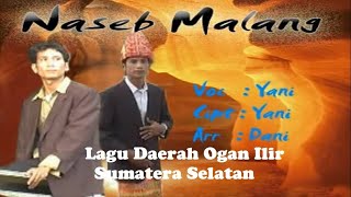 Naseb Malang - Lagu daerah  Kabupaten Ogan Ilir, Sumatera Selatan #oganilir