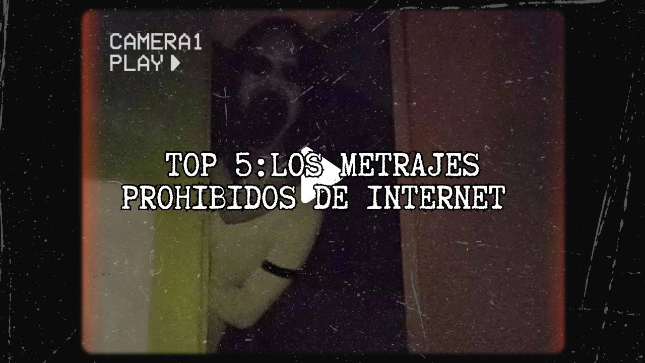 LOS metrajes MAS PROHIBIDOS de INTERNET: ¿Te atreves a verlos?