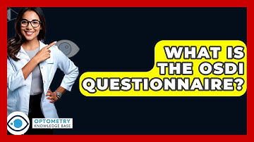 What Is The OSDI Questionnaire? - Optometry Knowledge Base