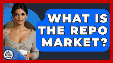 What Is The Repo Market? - Making Politics Simple