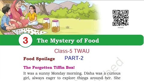 (PART-2) The Mystery of Food / Class-5 TWAU (EVS) Chapter-3 Explanation By-KV Teacher 