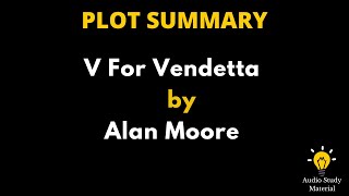 Plot Summary Of V For Vendetta By Alan Moore - V For Vendetta By Alan Moore