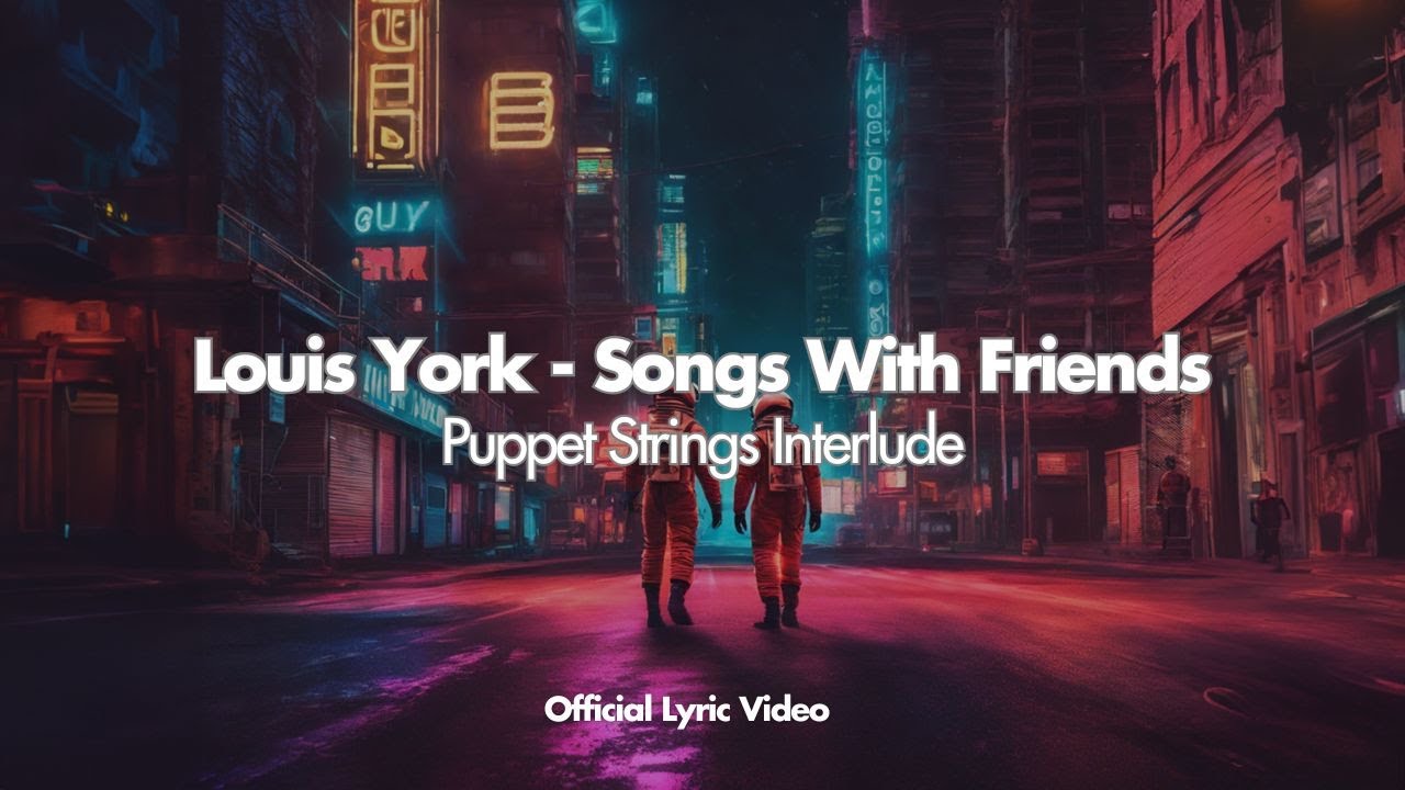 Obejrzyj Louis York - Puppet Strings Interlude (Official Lyric Video) w YouTube