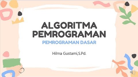 VIDEO PEMBELAJARAN ALGORITMA PERTEMUAN 1