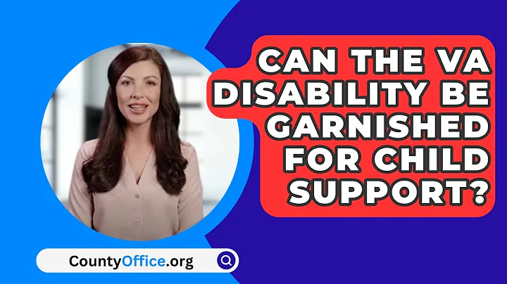 Can The VA Disability Be Garnished For Child Support? - CountyOffice.org