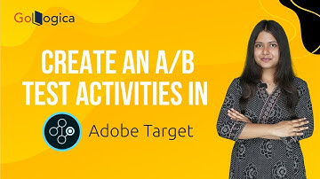 🎯 How to Create A/B Test Activities in Adobe Target | Step-by-Step Guide | GoLogica