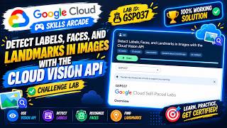 Detect Labels, Faces, and Landmarks in Images with Cloud Vision API | GSP037 |  🚀