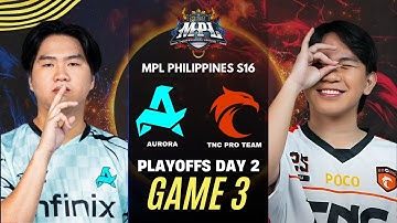 [GAME 3] AURORA vs TNC MPL PH S16 PLAYOFFS | RORA vs TNC