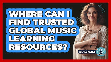 Where Can I Find Trusted Global Music Learning Resources? - Holy Harmonies