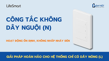 Công tắc thông minh không dây Nguội l LifeSmart