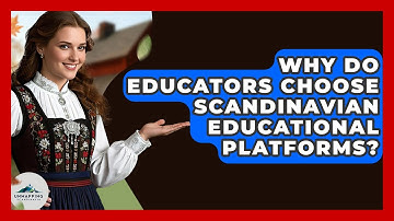 Why Do Educators Choose Scandinavian Educational Platforms? - Unmapping Scandinavia