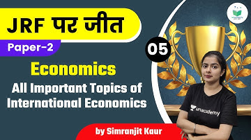 NTA UGC NET 2021 | Economics by Simranjit Kaur | All Important Topics of International Economics