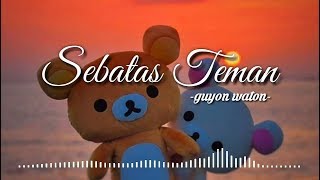 Download Lagu Sebatas Teman - Guyon_waton (Audio Lyric Spectrum) MP3