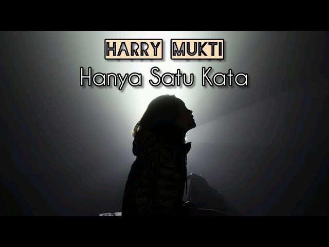 Harry Mukti - Hanya Satu Kata [Lirik] class=