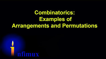 Combinatorics: Examples of Arrangements and Permutations