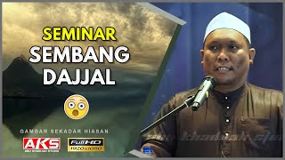 116 | Seminar Sembang DAJJAL | Ustaz Auni Mohamed | Jan 2018