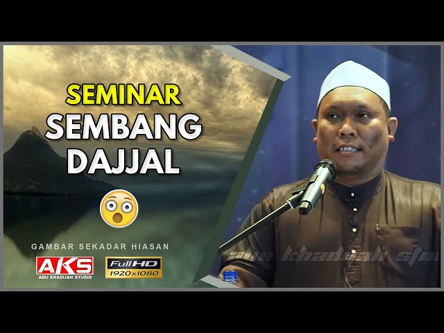 116 | Seminar Sembang DAJJAL | Ustaz Auni Mohamed | Jan 2018 class=