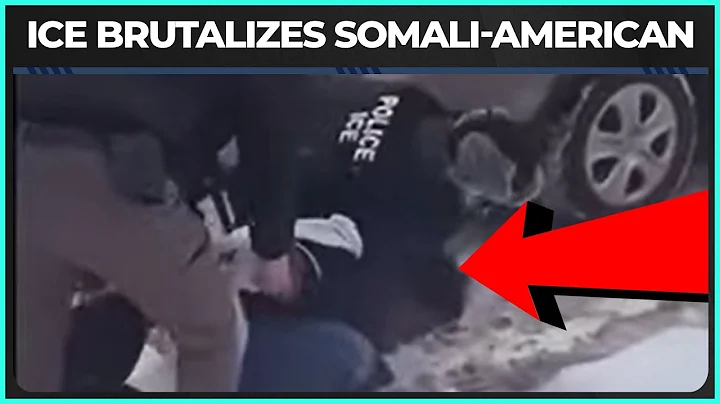 ICE Agents Brutalize Somali-American U.S. Citizen