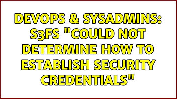 DevOps & SysAdmins: s3fs "could not determine how to establish security credentials"