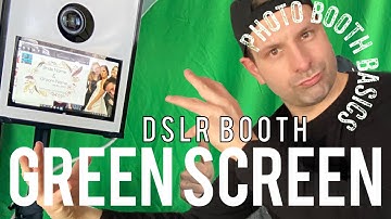 DSLR BOOTH Green Screen Basics / Photo Booth Basics