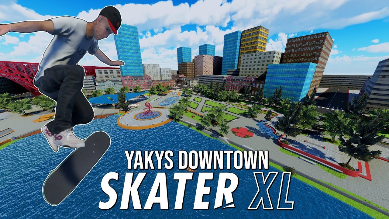 Skater XL - HUGE DOWNTOWN MAP | NS AND CHILL EP. 2 - YouTube