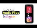 How To Send Audio Files On Instagram?