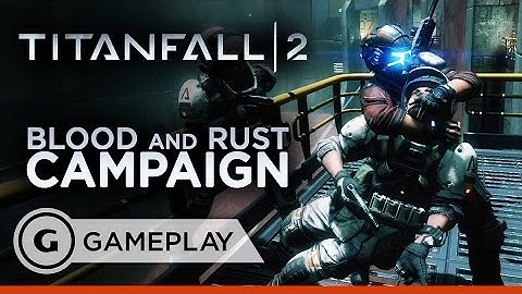 First 8 Minutes of Blood and Rust Campaign - Titanfall 2 Gameplay