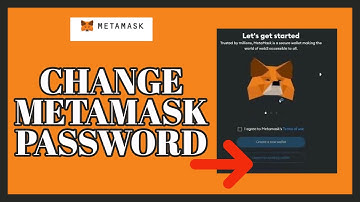 Change MetaMask Password: How To Change MetaMask Password On Android 2023?