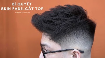 Bí quyết  "SKIN FADE +CẮT TỈA TOP NHANH VÀ NÉT CĂNG "kiểu tóc short quiff - M.Hùng BarberSharing