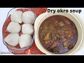 How to make authentic DRY OKRO soup.